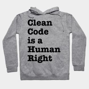 Clean Code is a Human Right - funny saying motivational quote for programer Hoodie